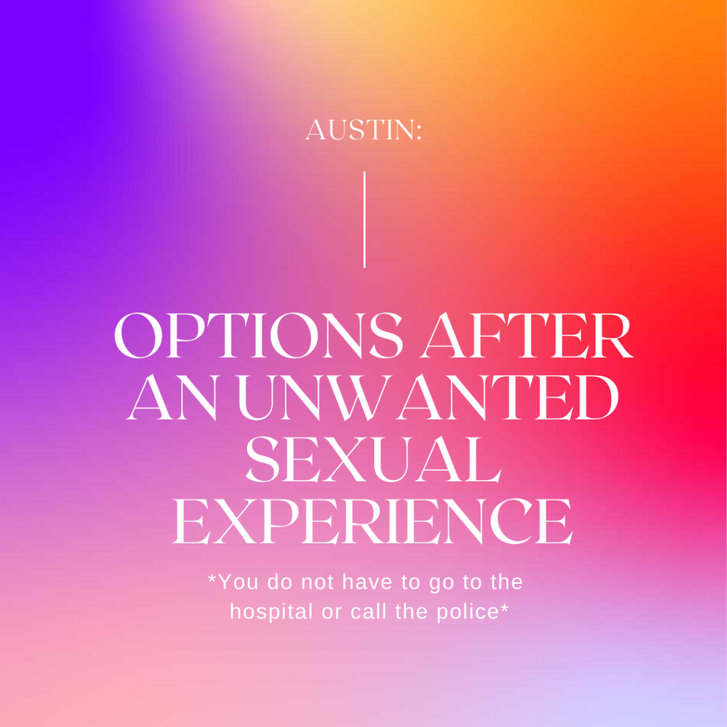 Descripción de la imagen: Un fondo colorido con azules y rojos. El texto dice: &quot;Austin: Opciones después de una experiencia sexual no deseada. No tienes que ir al hospital ni llamar a la policía&quot;.